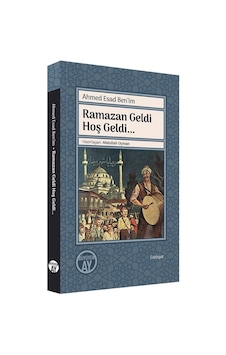 Ramazan Geldi Hoş Geldi - Ahmed Esad Ben'im - Büyüyenay Yayınları