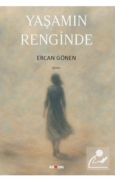 Yaşamın Renginde / Ercan Gönen Yaşamın Renginde / Ercan Gönen