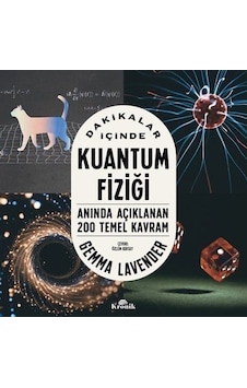 Dakikalar İçinde Kuantum Fiziği - Anında Açıklanan 200 Temel Kavram - Gemma Lavender - Kronik Kitap Dakikalar İçinde Kuantum Fiziği - Anında Açıklanan 200 Temel Kavram - Gemma Lavender - Kronik Kitap