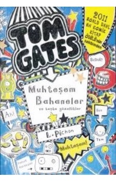 Tom Gates - 03 Muhteşem Bahaneler Ve Başka Güzellikler Ciltli