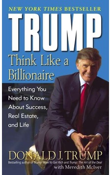 Trump: Think Like a Billionaire 9780345481405 Trump: Think Like a Billionaire 9780345481405