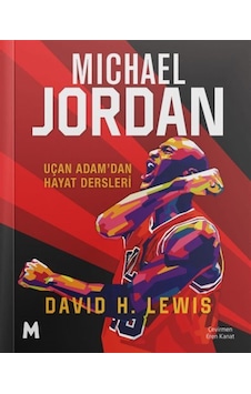 Michael Jordan / Uçan Adam'dan Hayat Dersleri / David H. Lewis
