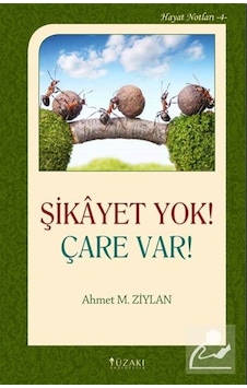 Şikayet Yok! Çare Var! - Ahmet M. Ziylan - Yüzakı Yayıncılık Şikayet Yok! Çare Var! - Ahmet M. Ziylan - Yüzakı Yayıncılık