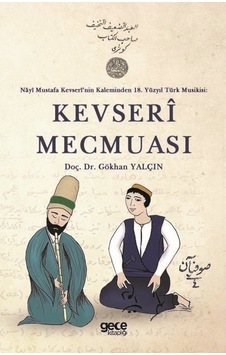 Kevseri Mecmuası - Nayi Mustafa Kevserinin Kaleminden 18. Yüzyıl Türk Musikisi - Gökhan Yalçın - Gece Kitaplığı