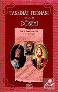 Tanzimat Fermanı Ve Dönemi / Prof. Dr. Ahmet Cevat Eren 9789944250146 Tanzimat Fermanı Ve Dönemi / Prof. Dr. Ahmet Cevat Eren 9789944250146