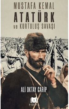 Mustafa Kemal Atatürk Ve Kurtuluş Savaşı Mustafa Kemal Atatürk Ve Kurtuluş Savaşı