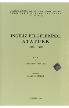 İngiliz Belgelerinde Atatürk (1919-1938) Cilt: 1