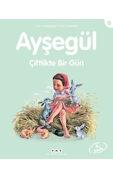 Ayşegül 60 - Çiftlikte Bir Gün - Gilbert Delahaye - Marcel Marlier - Yapı Kredi Yayınları Ayşegül 60 - Çiftlikte Bir Gün - Gilbert Delahaye - Marcel Marlier - Yapı Kredi Yayınları