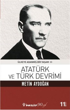 Atatürk Ve Türk Devrimi / Ülkeye Adanmış Bir Yaşam 2 / Metin A... 9789751037985 Atatürk Ve Türk Devrimi / Ülkeye Adanmış Bir Yaşam 2 / Metin A... 9789751037985