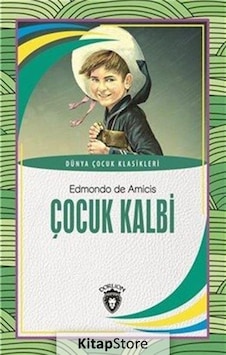 Çocuk Kalbi / Dünya Çocuk Klasikleri / Edmondo De Amicis