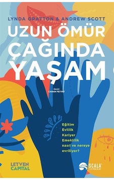 Uzun Ömür Çağında Yaşam / Andrew Scott Uzun Ömür Çağında Yaşam / Andrew Scott