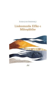 Lisanımızda Elfaz-ı Müteşabihe / Ramazan Bardakçı Lisanımızda Elfaz-ı Müteşabihe / Ramazan Bardakçı