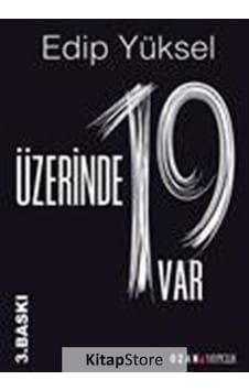 Üzerinde 19 Var - Edip Yüksel - Ozan Yayıncılık Üzerinde 19 Var - Edip Yüksel - Ozan Yayıncılık