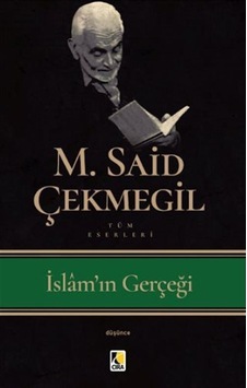 İslam'ın Gerçeği - M. Said Çekmegil - Çıra Yayınları