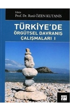 Türkiye'de Örgütsel Davranış Çalışmaları 1 - Gazi Kitabevi