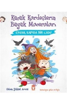 Eyvah Kapıda Bir Cadı! Küçük Kardeşlerin Büyük Maceraları - Selcen Yüksel Arvas - Timaş Çocuk