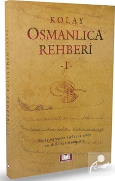 Kolay Osmanlıca Rehberi 1 - Mustafa Köseoğlu Kolay Osmanlıca Rehberi 1 - Mustafa Köseoğlu