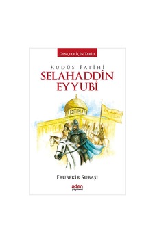 Gençler için Tarih -  Kudüs Fatihi Selahaddin  Eyyubi