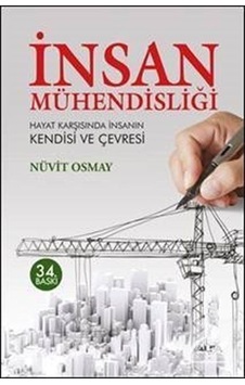 Insan Mühendisliği Hayat Karşısında Insanın Kendisi ve Çevresi Insan Mühendisliği Hayat Karşısında Insanın Kendisi ve Çevresi