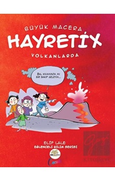 Büyük Macera - Hayretix Volkanlarda - Elif Lale - Nar Ağacı Çocuk Büyük Macera - Hayretix Volkanlarda - Elif Lale - Nar Ağacı Çocuk