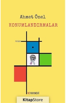 Konumlandırmalar - Ahmet Önel - Ve Yayınevi Konumlandırmalar - Ahmet Önel - Ve Yayınevi