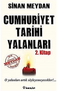 Cumhuriyet Tarihi Yalanları 2. Kitap: O Yalanları Artık Söyleyemeyecekler ... Cumhuriyet Tarihi Yalanları 2. Kitap: O Yalanları Artık Söyleyemeyecekler ...