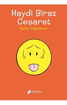 Haydi Biraz Cesaret - Raina Telgemeier - Desen Yayınları