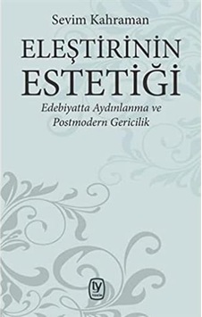 Eleştirinin Estetiği - Edebiyatta Aydınlanma Ve Postmodern Gericilik