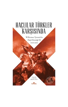 Haçlılar Türkler Karşısında Haçlılar Türkler Karşısında