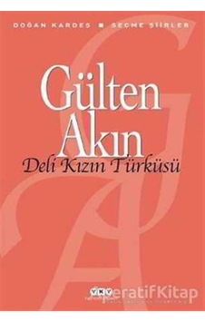Deli Kızın Türküsü - Gülten Akın - Yapı Kredi Yayınları Deli Kızın Türküsü - Gülten Akın - Yapı Kredi Yayınları