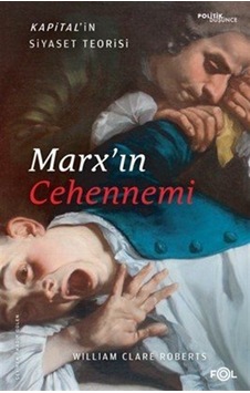 Marx'ın Cehennemi / William Clare Roberts Marx'ın Cehennemi / William Clare Roberts