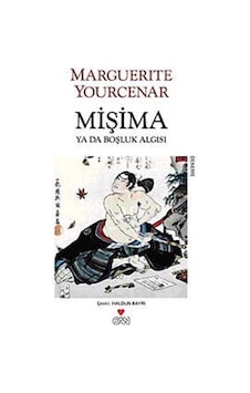 Mişima ya da Boşluk Algısı - Marguerite Yourcenar - Can Yayınları