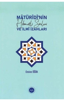 Matüridi'nin Hikmetli Sözleri ve İlmi İzahları - Emine Öğük - Diyanet İşleri Başkanlığı Matüridi'nin Hikmetli Sözleri ve İlmi İzahları - Emine Öğük - Diyanet İşleri Başkanlığı