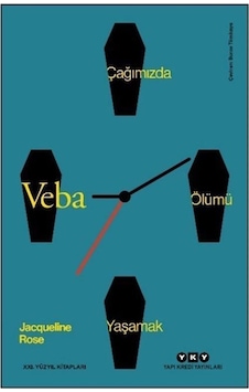 Veba & Çağımızda Ölümü Yaşamak / Jacqueline Rose