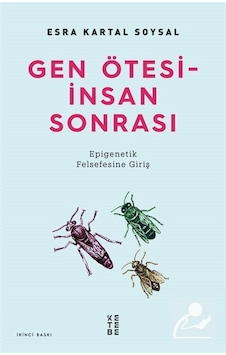 Gen Ötesi - Insan Sonrası / Epigenetik Felsefesine Giriş / Esr... 9786257854061