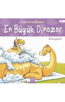 Dinozorlarla Tanışalım-En Büyük Dinozor-Brakiyozor - Anna Obiols - 1001 Çiçek Dinozorlarla Tanışalım-En Büyük Dinozor-Brakiyozor - Anna Obiols - 1001 Çiçek