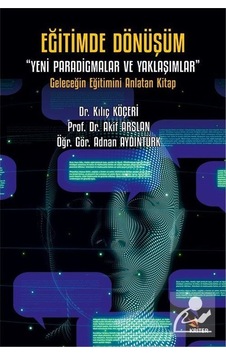 Eğitimde Dönüşüm "yeni Paradigmalar Ve Yaklaşımlar" & Geleceği...
