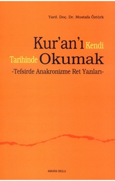 Kur'an'ı Kendi Tarihinde Okumak  - Mustafa Öztürk  - Ankara Okulu Yayınları