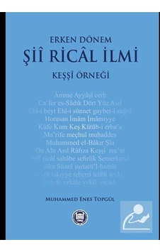 Erken Dönem Şii Rical İlmi - Muhammed Enes Topgül - M. Ü. İlahiyat Fakültesi Vakfı Yayı