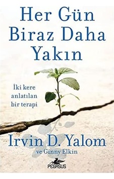 Her Gün Biraz Daha Yakın: İki Kere Anlatılan Bir Terapi Her Gün Biraz Daha Yakın: İki Kere Anlatılan Bir Terapi