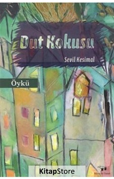 Dut Kokusu - Sevil Kesimal - Bilim ve Sanat Dut Kokusu - Sevil Kesimal - Bilim ve Sanat