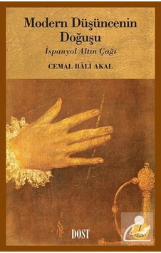 Modern Düşüncenin Doğuşu (Ispanyol Altın Çağı) / Cemal Bali Akal 9789757501077