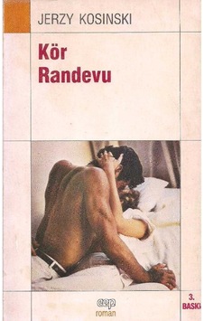 Kör Randevu - Jerzy Kosınskı Kör Randevu - Jerzy Kosınskı