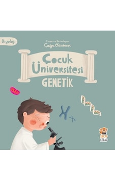 Çocuk Üniversitesi Biyoloji - Genetik-Çağrı Odabaşı-Sincap Kitap Çocuk Üniversitesi Biyoloji - Genetik-Çağrı Odabaşı-Sincap Kitap