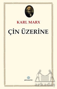 Çin Üzerine - Karl Marx - Günce Yayınları