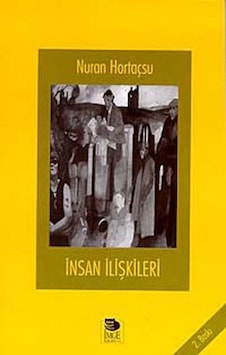 İnsan İlişkileri - Nuran Hortaçsu - İmge Kitabevi İnsan İlişkileri - Nuran Hortaçsu - İmge Kitabevi