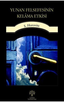 Yunan Felsefesinin Kelama Etkisi - S. Horovitz - Litera Yunan Felsefesinin Kelama Etkisi - S. Horovitz - Litera