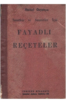 Sanatkarlar Ve Amatörler İçin Faydalı Reçeteler - Hulusi Özyalçın 2.el Sanatkarlar Ve Amatörler İçin Faydalı Reçeteler - Hulusi Özyalçın 2.el
