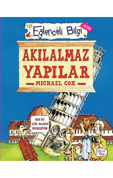 Akılalmaz Yapılar - Michael Cox - Eğlenceli Bilgi Akılalmaz Yapılar - Michael Cox - Eğlenceli Bilgi