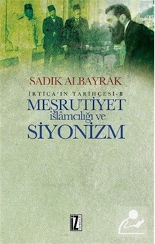 Meşrutiyet Islamcılığı Ve Siyonizm / Sadık Albayrak 9786053260837